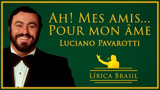 Luciano Pavarotti  Ah Mes amis Pour mon âme Legendado em Português [upl. by Dorolice]