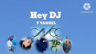 Hey DJ cnco Y YANDEL audio oficial [upl. by Kcarb362]