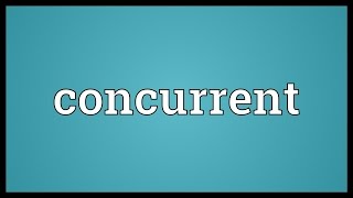 Concurrent Meaning [upl. by Hawk]