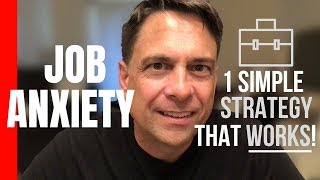 JOB ANXIETY One Simple Strategy That Works [upl. by Anitroc]