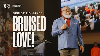 Bruised Love  Bishop TD Jakes [upl. by Aldarcy]