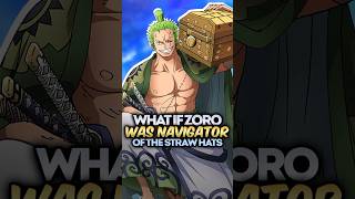 What if Zoro was the Navigator of the Straw Hats instead of Nami zoro navigator strawhats [upl. by Aninaj708]