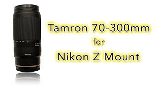 Tamron 70300mm Lens for Nikon Z  Good News Bad News [upl. by Netsyrk644]