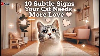 10 Subtle Signs Your Cat Needs More Love ❤️ [upl. by Nairred]