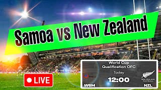 Samoa vs New Zealand  World Cup Qualification OFC 2024 🔴Live Match Today⚽🎬 D NEWS SPORTS [upl. by Kenwrick]