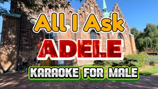 All I Ask  Adele Karaoke For Male Version [upl. by Hnilym541]