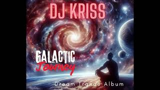 Celestial Journeys DJ Kriss  Trance 2024   Galactic Journey [upl. by Cade]