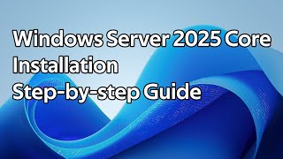 How to install Windows Server 2025 Core [upl. by Irakuy]