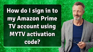 How do I sign in to my Amazon Prime TV account using MYTV activation code [upl. by Garrott106]