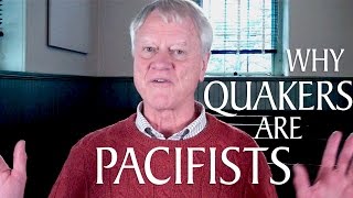 Why Are Quakers Pacifists [upl. by Llatsyrc]