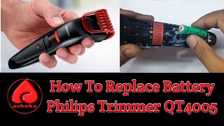 How To Replace Battery Philips Trimmer QT4005QT4006 Hindi [upl. by Iroak972]