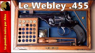 HISTOIRE ET INVENTION DU REVOLVER WEBLEY CALIBRE 455 Webley amp Scott du Mk I au Mk VI [upl. by Jed352]