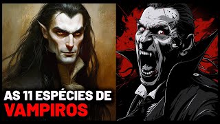 AS 11 ESPÉCIES DE VAMPIROS [upl. by Dowdell157]