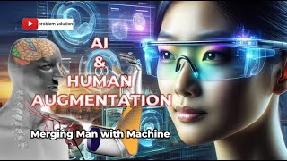 The Future of Humanity AI amp Human Augmentation Merging Man with Machine [upl. by Naggem]