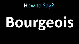 How to Pronounce Bourgeois correctly [upl. by Latta358]