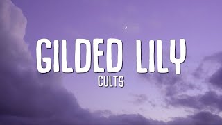 Cults  Gilded Lily Sped Up Lyrics [upl. by Aduhey]