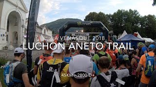 Luchon Aneto Trail 2018  La Venasque [upl. by Dollie]