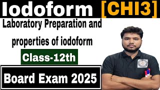 IodoformCHI3Laboratory Preparation and properties of iodoform Class12th Board exam 2025 [upl. by Curt]