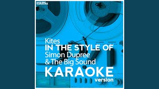 Kites In the Style of Simon Dupree amp The Big Sound Karaoke Version [upl. by Garaway]