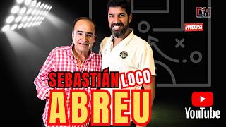 LAS LOCURAS DE ABREU  SEBASTIÁN LOCO ABREU ft DAVID MEDRANO davidmedrano podcast [upl. by Eelano]