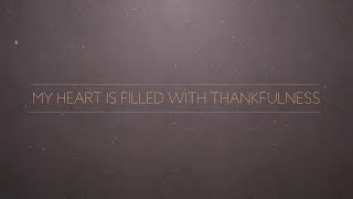 My Heart Is Filled With Thankfulness Official Lyric Video  Keith amp Kristyn Getty [upl. by Ahcila]