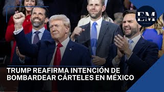 Trump reafirma intención de bombardear cárteles en México “Pueden derrocar al presidente” [upl. by Siuqaj]