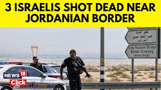 Israel Vs Hamas  Israelis Shot Dead At West BankJordan Crossing  Israel News  N18G  News18 [upl. by Eelessej]