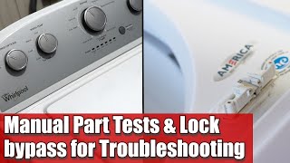 Whirlpool Washer Manual Parts Tests and Lid Lock Bypass for Open Lid Tests [upl. by Lotsirk]