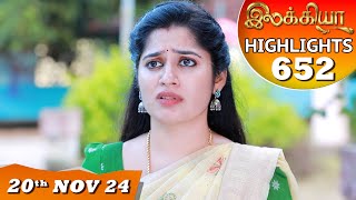 Ilakkiya Serial  EP 652 Highlights  20th Nov 2024  Shambhavy  Nandan  Sushma Nair [upl. by Ellehcin]