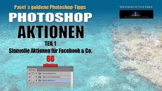 Photoshop Aktionen 1 Sinnvolle Aktionen für Facebook amp Co [upl. by Noby582]