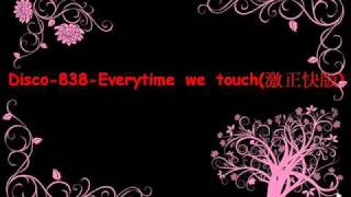 Disco  838  Everytime We Touch快版 [upl. by Adelheid916]