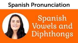 Spanish Vowels amp Diphthongs [upl. by Lede]