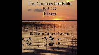 The Commented Bible Book 28  Hosea Audiobook by Jerome Cameron Goodwin [upl. by Frankel230]