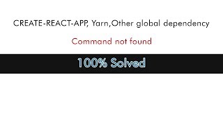 createreactapp Vue Yarnother global dependencies command not found solved100 work [upl. by Nylorak695]