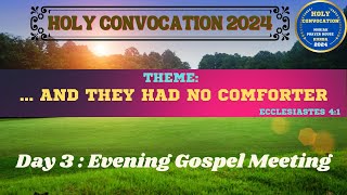 DAY 3  EVENING GOSPEL MEETING  07 Nov 2024  Holy Convocation 2024 [upl. by Yolanthe515]