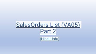 SalesOrders List VA05 Part 2 HindiUrdu [upl. by Jer]