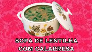 SOPA DE LENTILHA COM CALABRESA [upl. by Einned552]