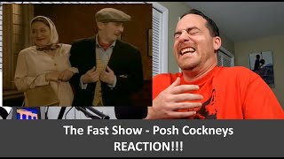 American Reacts THE FAST SHOW Posh Cockneys REACTION [upl. by Lonee623]