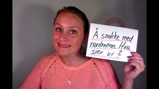 Video 330 Å snakke med nordmenn Samtalestartere [upl. by Elehcim]