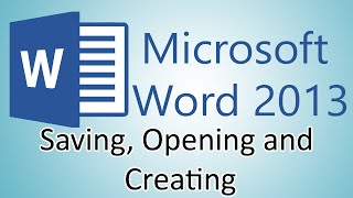 Microsoft Word 2013 Tutorial  Saving opening and creating documents [upl. by Rotce]