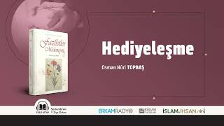 Hediyeleşme Faziletler Medeniyeti 33  Sesli Kitap [upl. by Kreegar]