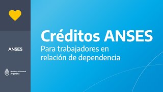 CRÉDITOS ANSES PARA TRABAJADORES EN RELACIÓN DE DEPENDENCIA [upl. by Fraya114]