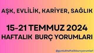 15  21 Temmuz 2024 Haftalık Burç Yorumları [upl. by Cogn954]