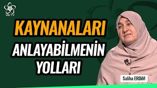 Kaynanaları Anlayabilir miyiz Gelin  Kaynana İlişkisi  Saliha Erdim Vav TV [upl. by Weber262]