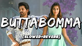 Butta Bomma SlowedReverb Song  Ala Vaikunthapuramulo  Allu arjun [upl. by Millda]