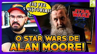 O dia que ALAN MOORE fez STAR WARS [upl. by Adnalor]