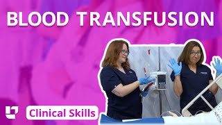 Blood Transfusion  Clinical Nursing Skills  LevelUpRN​ [upl. by Mikihisa795]