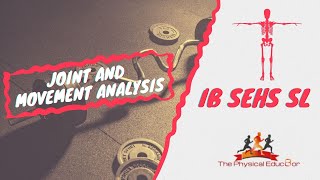 Physical Educ8or IB SEHS Topic 42 Joint and Movement Analysis [upl. by Bryna54]