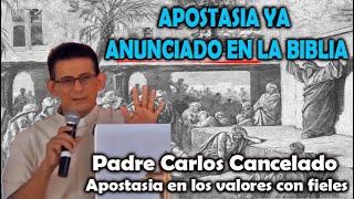 LA APOSTASIA en la Biblia e iglesia SIN CUENTOS herejías directo y claro  PADRE CARLOS CANCELADO [upl. by Wickman]