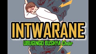 INTWARANE  Ubugingo bushya  Lyrics [upl. by Neville]